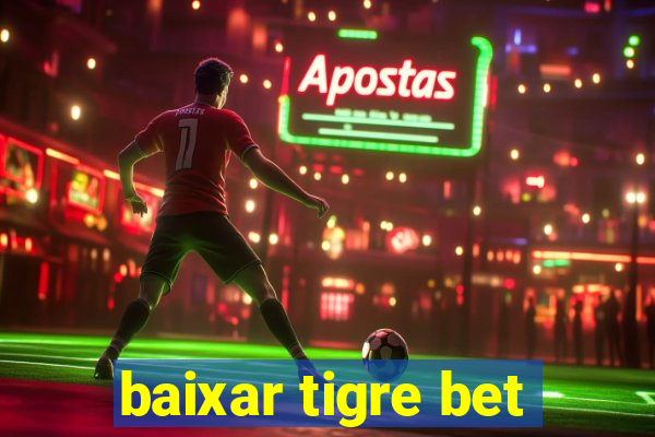 baixar tigre bet